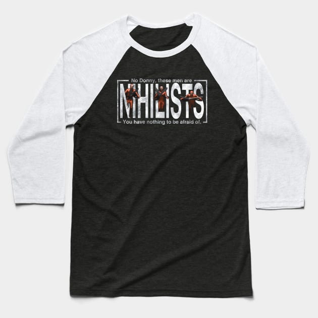 These Men Are Nihilists Baseball T-Shirt by KilburKilbur